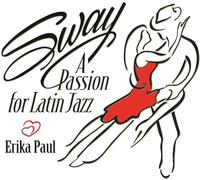 Paul, Erika - Sway-a Passion for Latin Jazz
