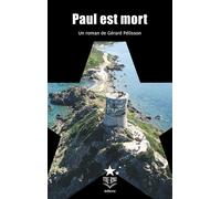 Paul est mort - Gérard Pélisson - Etoile Royale - broché - Roman