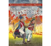 Paul Et Colombe À Travers L'histoire - Les Petits Grenadiers De L'empereur