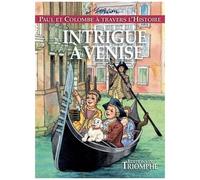 Paul Et Colombe À Travers L'histoire - Tome 9 - Intrigue À Venise