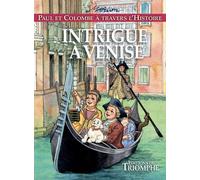 Paul Et Colombe À Travers L'histoire - Tome 9 - Intrigue À Venise