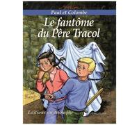 Paul Et Colombe - Tome 3 - Le Fantôme Du Père Tracol