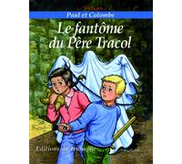 Paul et Colombe Tome 3 : le fantôme du Père Tracol