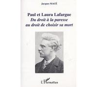 Paul et Laura Lafargue Jacques Macé (Auteur)
