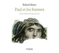 Paul et les femmes Nouvelles perspectives - Roland Meyer - Empreinte Temps Present - broché - Etude