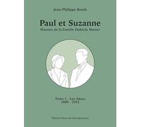 Paul et Suzanne Tome 1 - Les Aïeux: Histoire de la Famille Dubrule-Mamet de 1800 à 1931