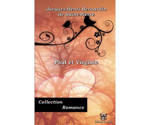Paul et Virginie - Jacques-Henri Bernardin de Saint-Pierre - Collection Romance - Éditions du Carlin: Texte intégral