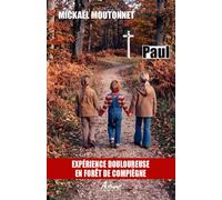 Paul: Experience douloureuse en foret de compiegne