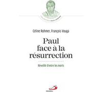 Paul face à la résurrection Céline Rohmer (Auteur), François Vouga (Auteur)