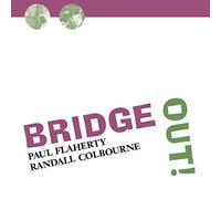 Paul Flaherty & Randall - Bridge Out [Import]