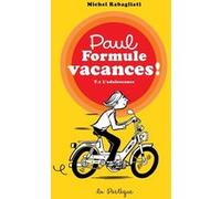 Rabagliati, Michel - Paul Formule vacances!, tome 1. L'adolescence: L'adolescence