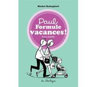 Paul Formule vacances!, tome 2. La famille - Michel Rabagliati - La Pasteque Eds De - broché - Bande dessinée