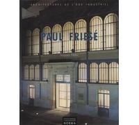 Paul Friesé (1851-1917) - Architectures De L'âge Industriel
