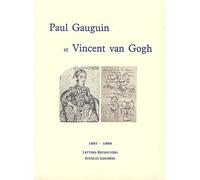 Paul Gauguin Et Vincent Van Gogh 1887-1888 - Lettres Retrouvées, Sources Ignorées