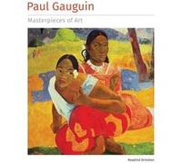 Paul Gauguin Masterpieces of Art by Rosalind Ormiston Rosalind Ormiston (Auteur)
