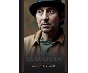 PAUL GAUGUIN: The Stockbroker Who Abandoned Everything For Art, Fled To Paradise, And Created Masterpieces While Wrestling With Colonialism, Controversy, And His Own Demons