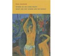 Where Do We Come From? What Are We? Where Are We Going?