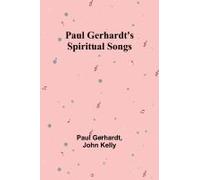 Paul Gerhardt's Spiritual Songs