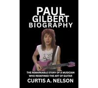 Paul Gilbert Biography: The Remarkable Story of a Musician Who Redefined the Art of Guitar