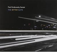Paul Grabowsky Sextet - The Bitter Suite