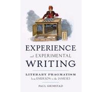 Paul Grimstad Experience and Experimental Writing (Poche)