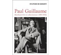 Paul Guillaume: Marchand d'art et collectionneur (1891-1934)