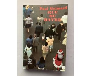 PAUL GUIMARD//RUE DU HAVRE//ROMAN//EDITIONS DENOËL//N°2125//1967