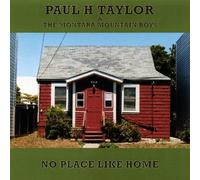 Paul H. Taylor & The Montara Mountain Boys - No Place Like Home