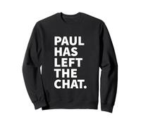 Paul Has Left The Chat Cadeau personnalisé Nom Paul Sweatshirt