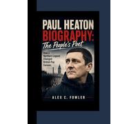 PAUL HEATON BIOGRAPHY: The People’s Poet How a Northern Legend Changed British Pop Forever.