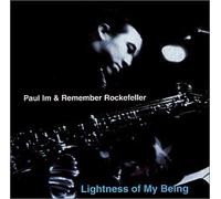 Paul Im & Remember Rockefeller - Lightness of My Being (US Import)