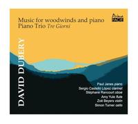 Paul Janes; Sergio Castello Lopez; Stephane Rancourt; Amy Yule; Zoe Beyers; Simon Turner - David Dubery: Music for Woodwinds and Piano
