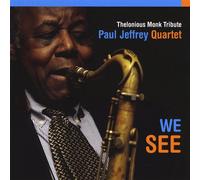 Paul Jeffrey Quartet - We See (Thelonious Monk Tribute)