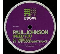 Paul Johnson - I Need You/Just Goddammit Dance (STC) [Import Anglais]
