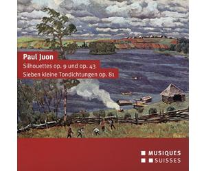PAUL JUON Silhouettes Op. 9 & 43 - Seven Little Tone Poems (CD)