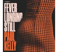 Kelly, Paul - Fever Longing Still [Import]