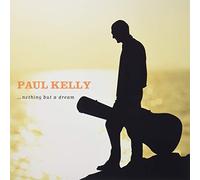 Paul Kelly – Nothing But A Dream – Vinyle – Import