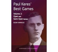 Paul Keres' Best Games Vol 2: Open and Semi Open Games