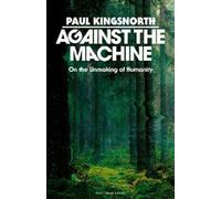 Paul Kingsnorth Against the Machine (Relié)