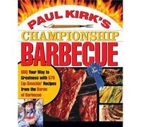 Paul Kirks Championship Barbecue by Paul Kirk Bob Lyon, Paul Kirk (Auteur)
