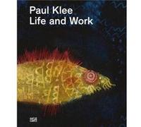 Paul Klee Life and Work /anglais