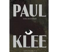 Paul Klee: Ich will nichts wissen