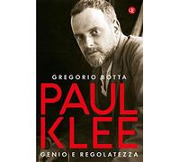 Paul Klee. Genio e regolatezza