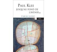 Paul Klee jusqu'au fond de l'avenir - Stéphane Lambert - Arlea - Poche - Roman