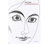 Collectif – Paul Klee, le théâtre de la vie – Relié – Beau livre