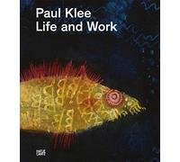 Paul Klee Life and Work /anglais