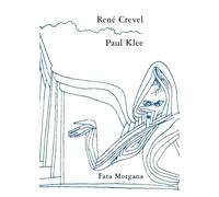 Paul Klee - René Crevel - Fata Morgana - broché - Beau livre