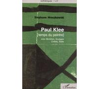 Paul Klee - Temps Du Peintre (Avec Mondrian, Soulages, Chillida, Stella)