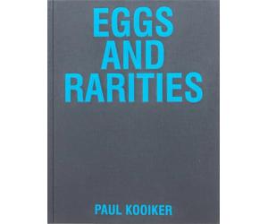Paul Kooiker Eggs and Rarities /anglais