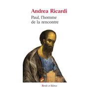 Paul l homme de la rencontre Andrea Riccardi (Auteur)